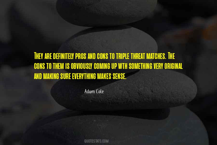 Not Everything Has To Make Sense Quotes #448128