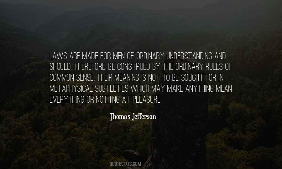 Not Everything Has To Make Sense Quotes #521513