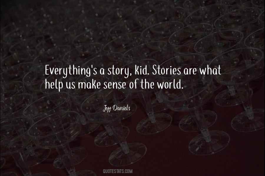 Not Everything Has To Make Sense Quotes #682781