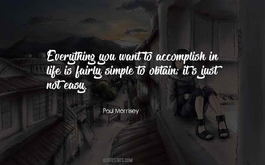 Not Everything Is Easy Quotes #781047