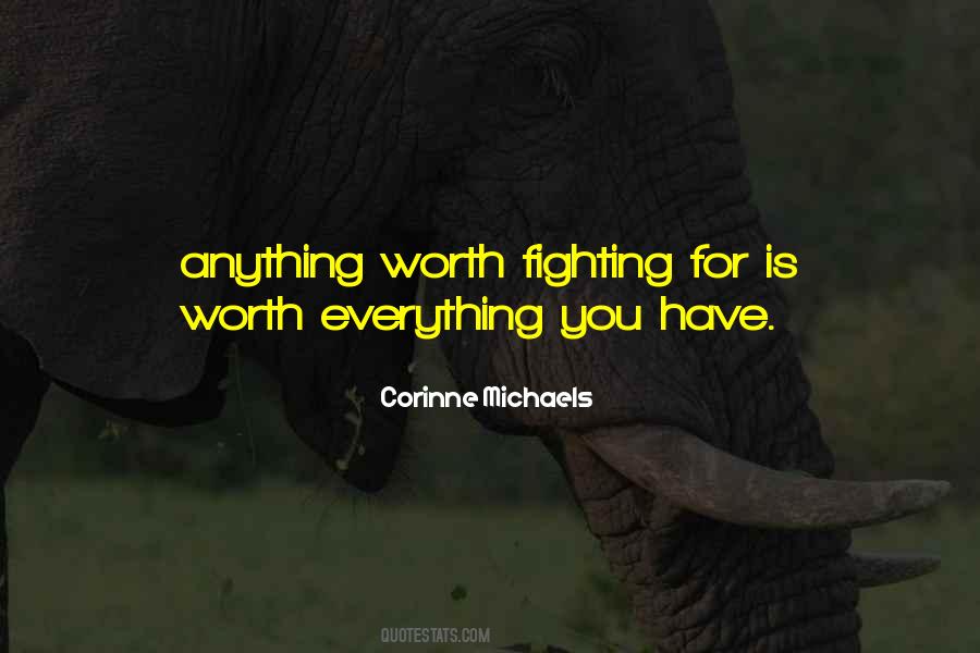 Not Everything Is Worth Fighting For Quotes #1363930