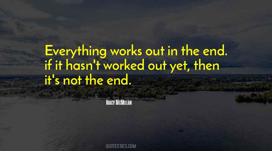 Not Everything Works Out Quotes #4322