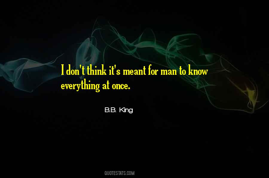 Not Everything's Meant To Be Quotes #305120