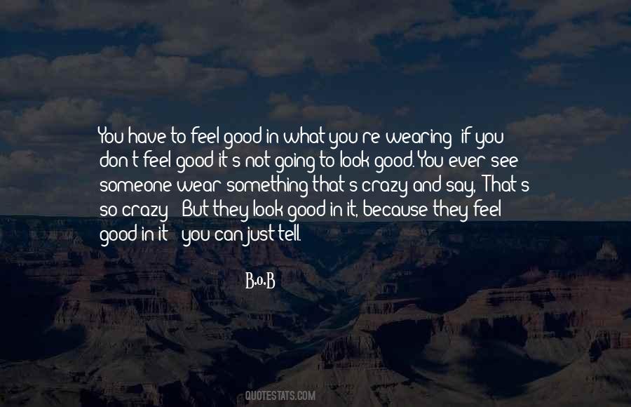 Not Feel Good Quotes #202052