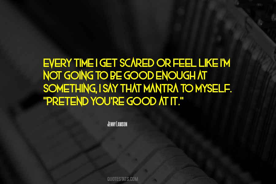 Not Feel Good Quotes #230491