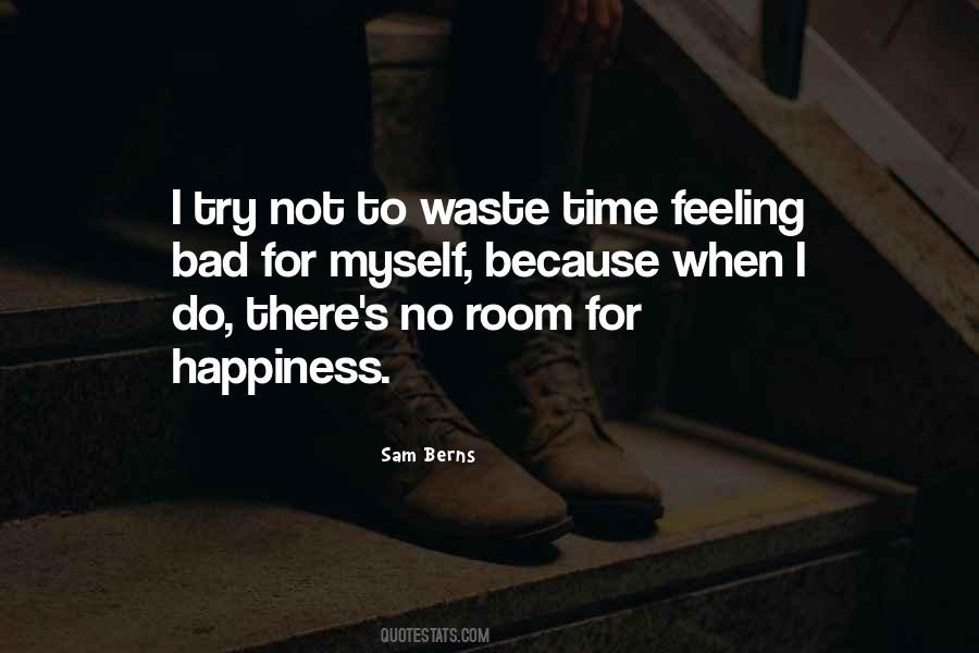 Not Feeling Bad Quotes #282329