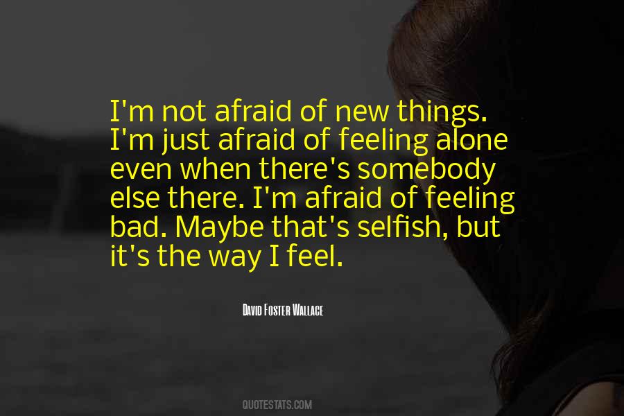 Not Feeling Bad Quotes #978330