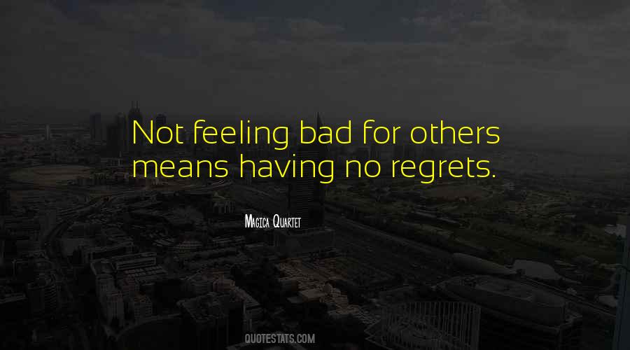 Not Feeling Bad Quotes #998010