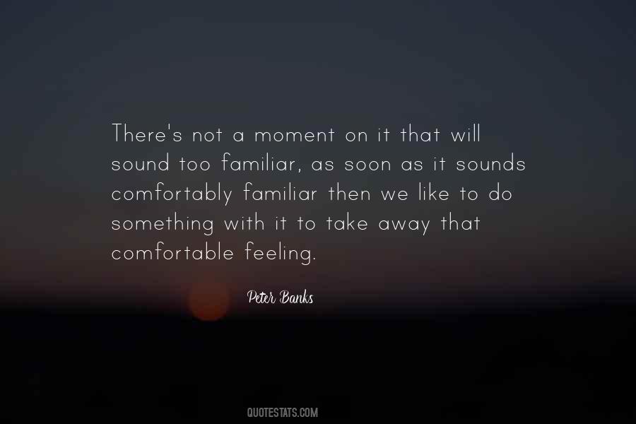 Not Feeling Comfortable Quotes #1279151