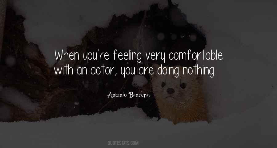 Not Feeling Comfortable Quotes #514359