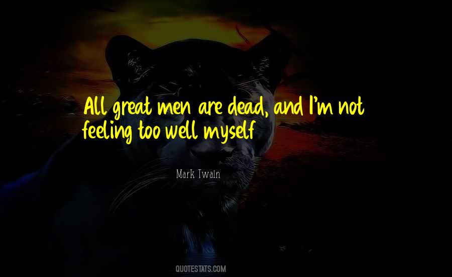 Not Feeling Too Well Quotes #1592967