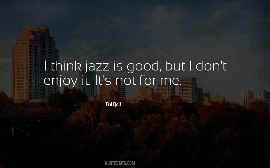Not For Me Quotes #1260632