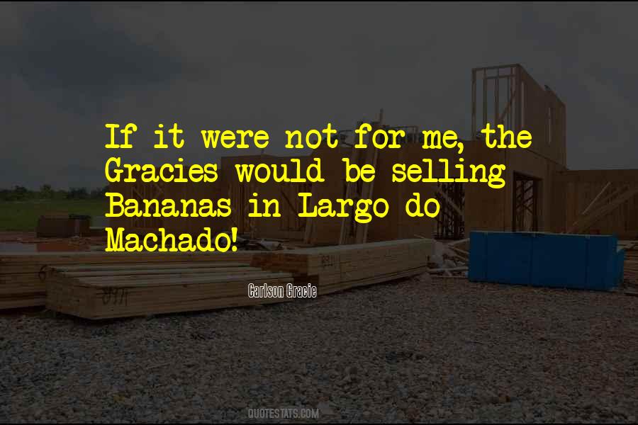 Not For Me Quotes #1338065