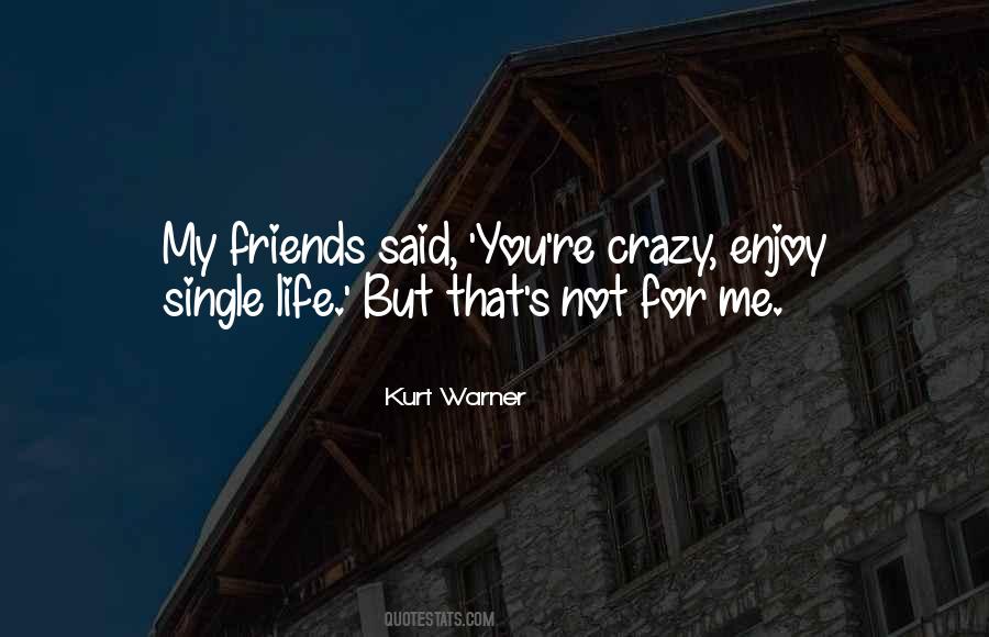 Not For Me Quotes #1359928