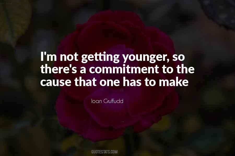 Not Getting Any Younger Quotes #70926
