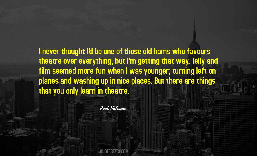 Not Getting Younger Quotes #1159794