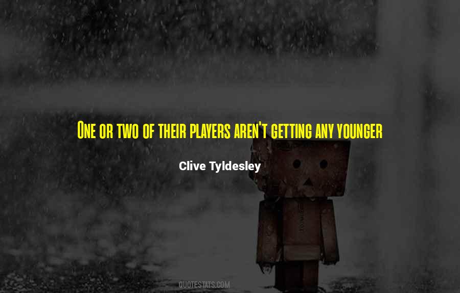 Not Getting Younger Quotes #238452