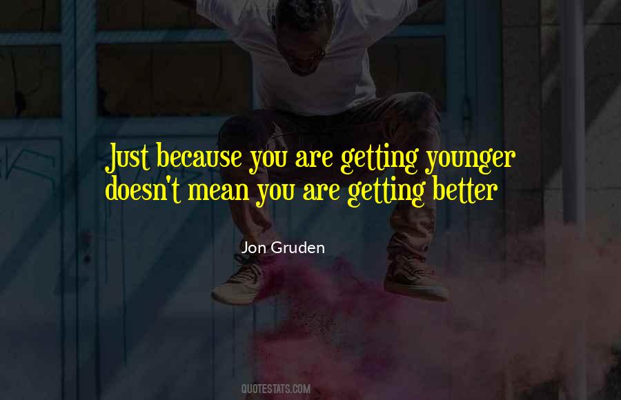 Not Getting Younger Quotes #453442