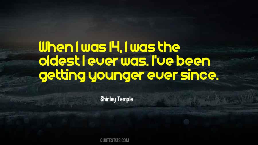 Not Getting Younger Quotes #522276