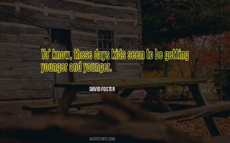 Not Getting Younger Quotes #564836