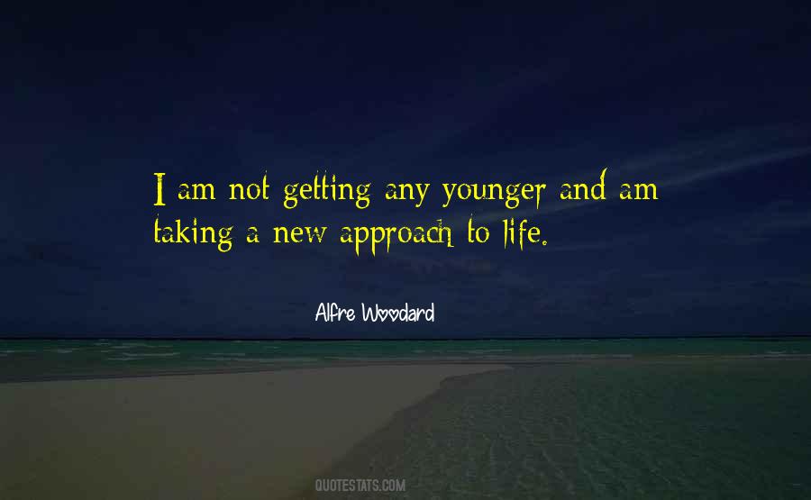 Not Getting Younger Quotes #741558