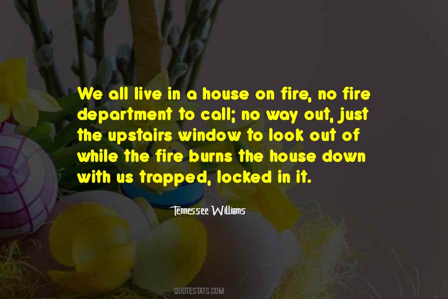 Quotes About Burning House #1488782