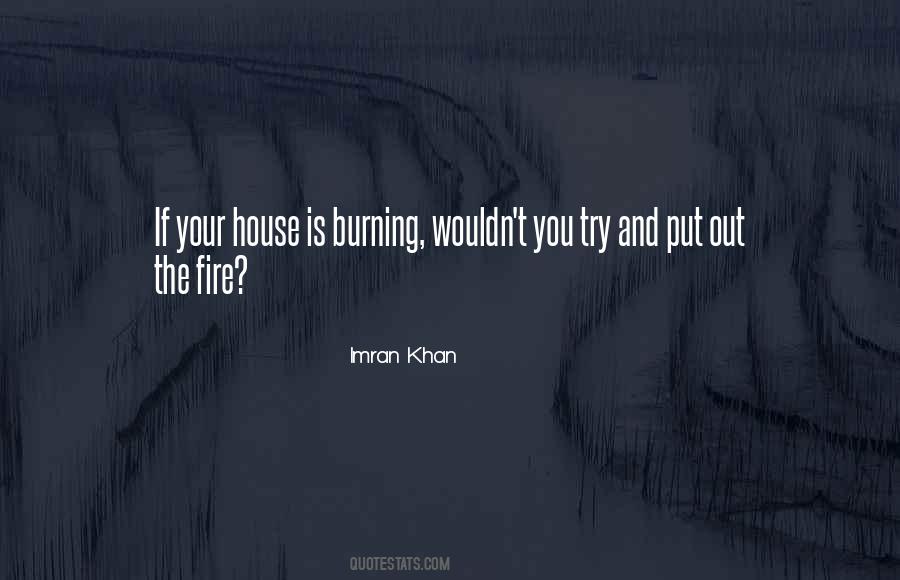 Quotes About Burning House #511739