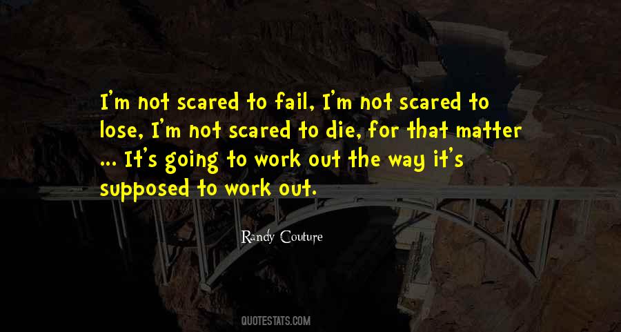 Not Going To Work Out Quotes #1628400