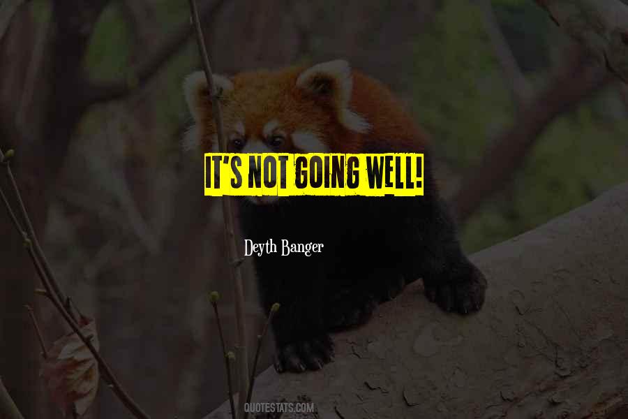 Not Going Well Quotes #1702359