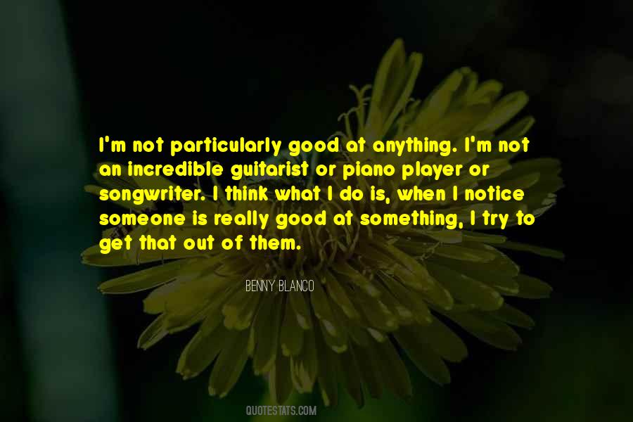 Not Good At Anything Quotes #1325906 Not Good At Anything Quotes #1325906