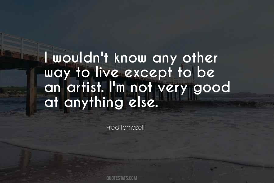 Not Good At Anything Quotes #643391 Not Good At Anything Quotes #643391
