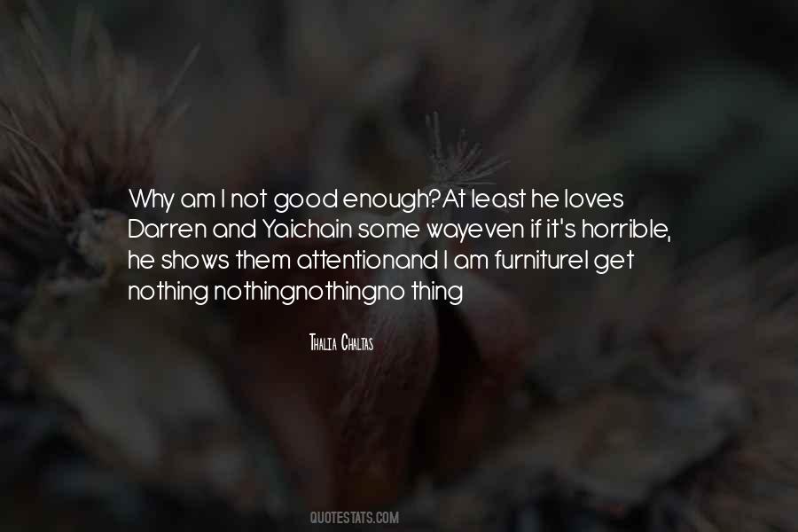 Not Good Enough Quotes #1065358