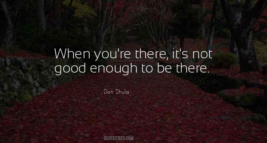 Not Good Enough Quotes #1134136