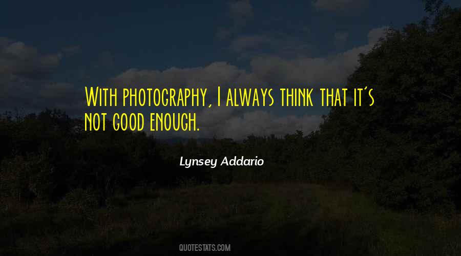 Not Good Enough Quotes #1789817