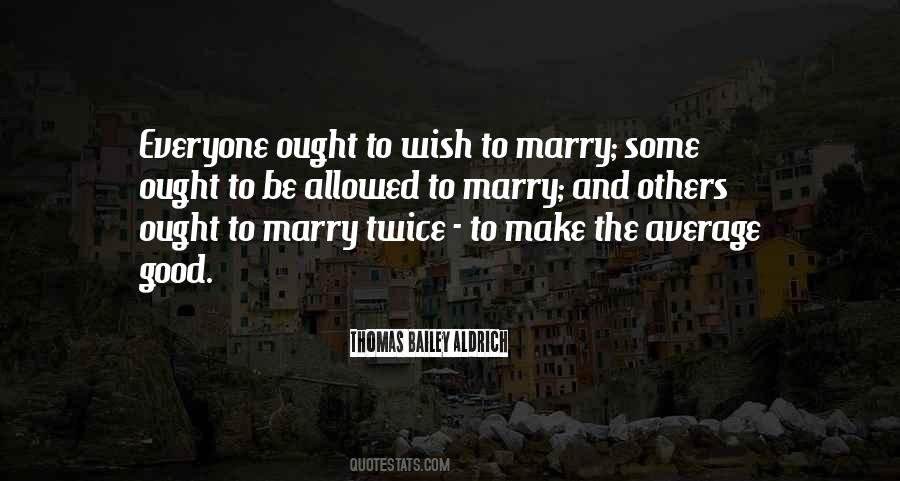 Not Good Enough To Marry Quotes #1083785