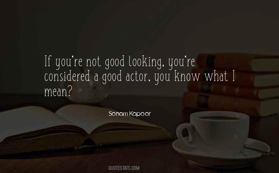 Not Good Looking Quotes #1113804
