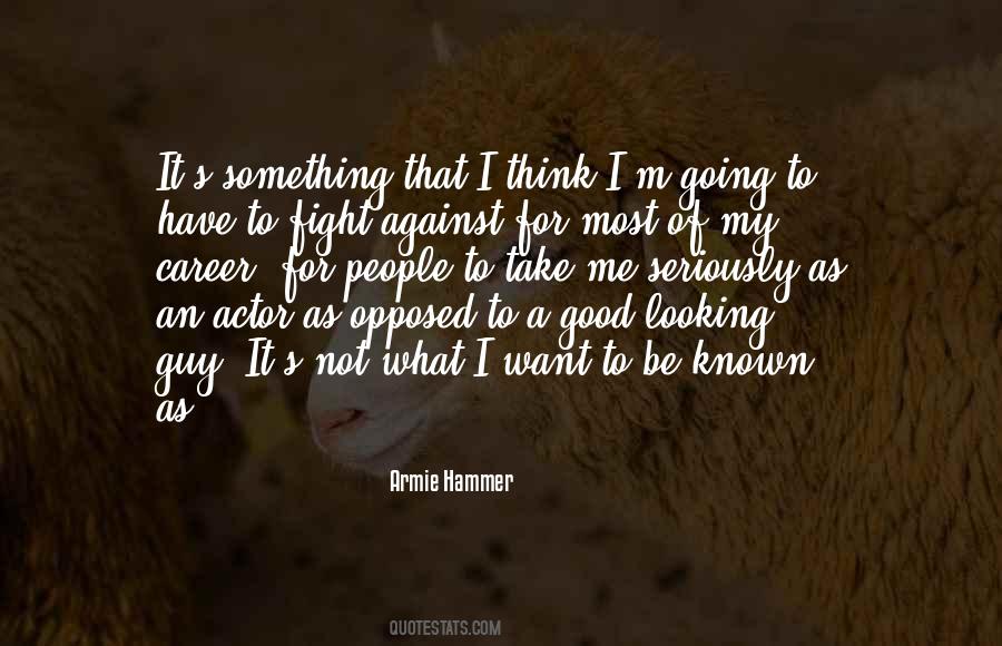 Not Good Looking Quotes #453184