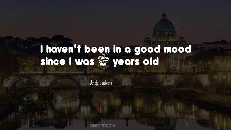 Not Good Mood Quotes #1084731