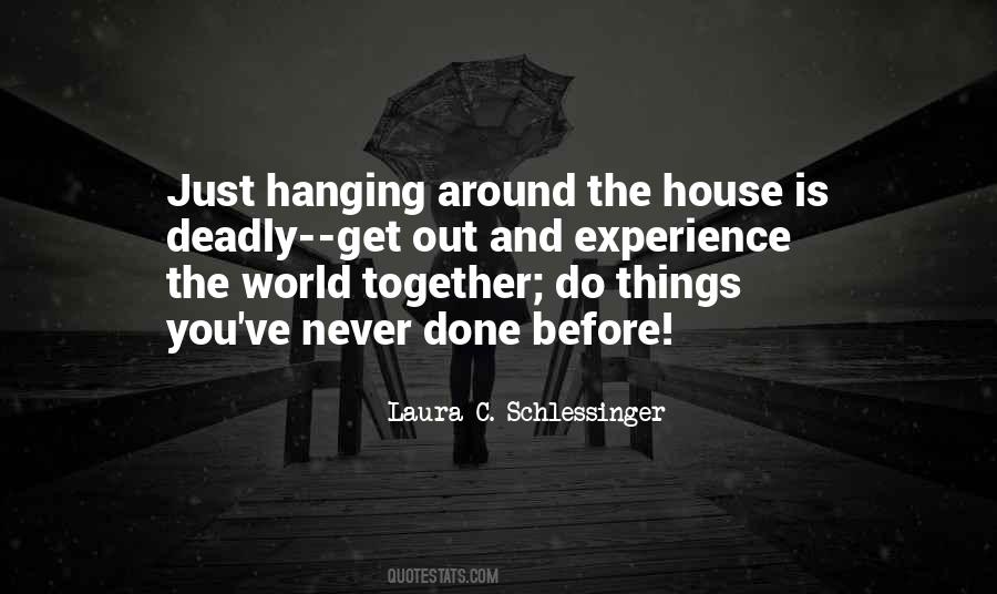 Not Hanging Around Quotes #62487