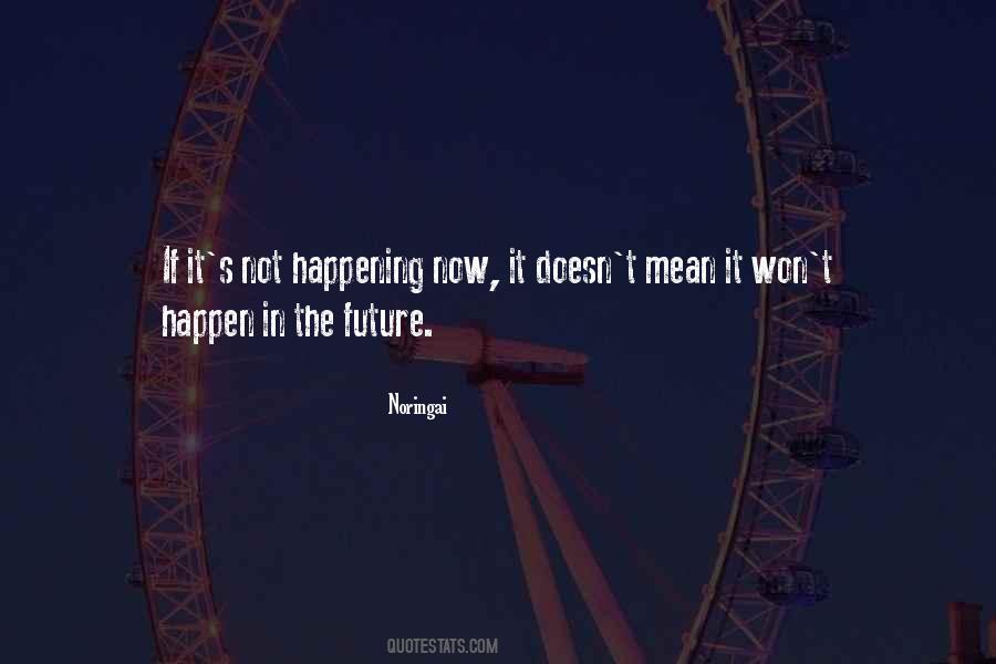 Not Happening Quotes #820978