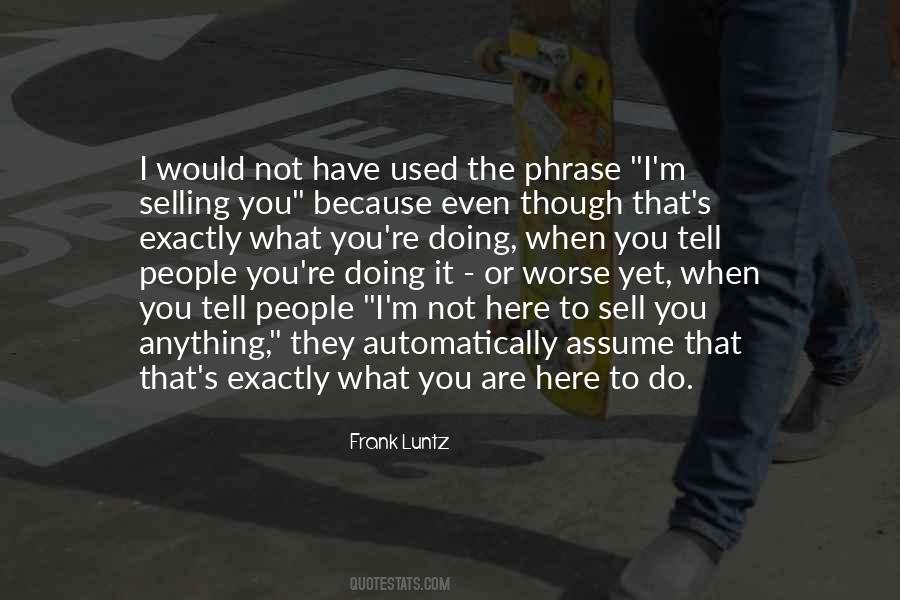 Not Here To Be Used Quotes #371691 Not Here To Be Used Quotes #371691