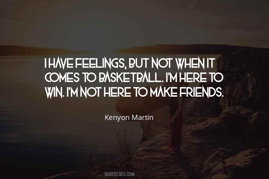 Not Here To Make Friends Quotes #1130255