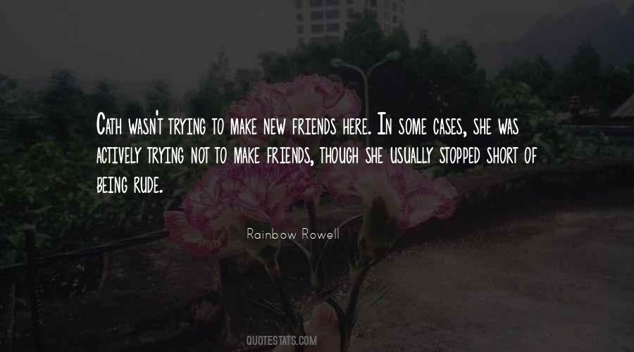 Not Here To Make Friends Quotes #1178519