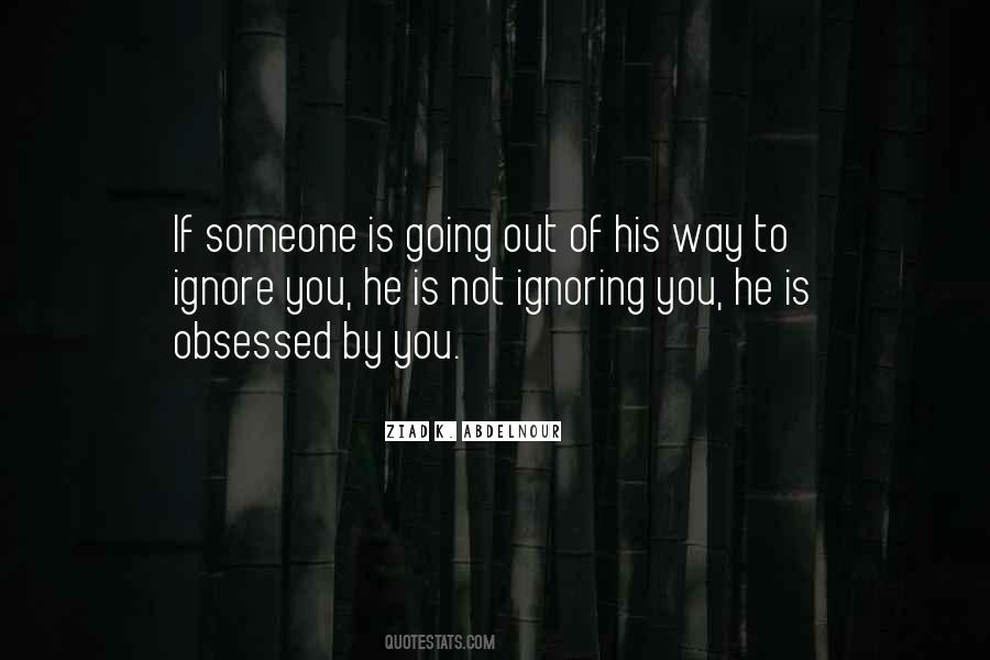 Not Ignoring You Quotes #380492