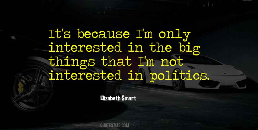 Not Interested In Politics Quotes #1254266