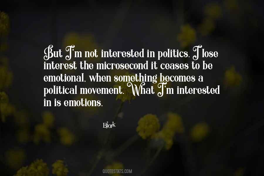 Not Interested In Politics Quotes #948323