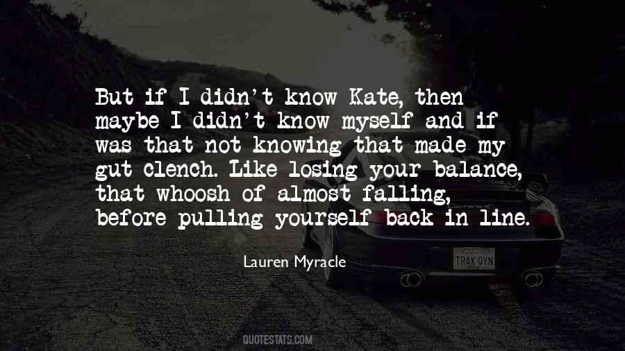 Not Knowing Myself Quotes #73293