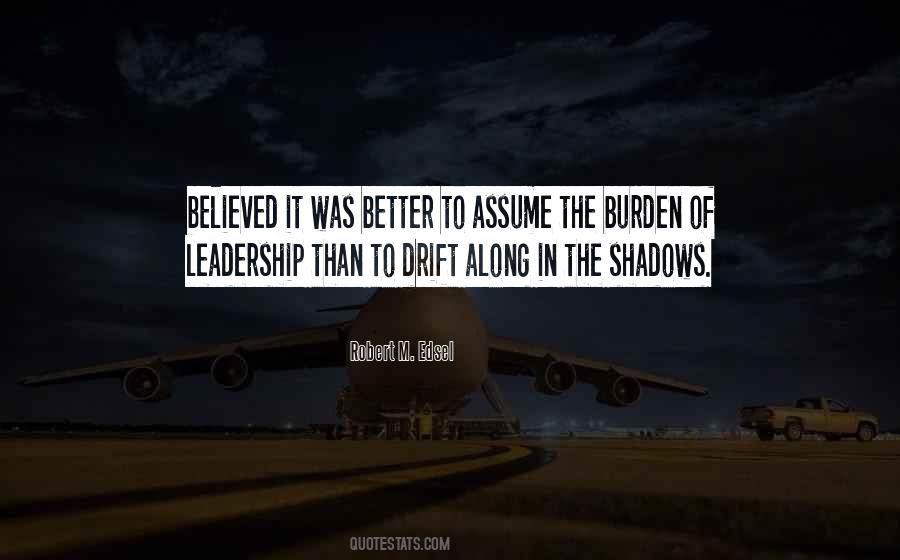 Quotes About Burden Of Leadership #1360747