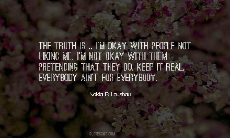 Not Liking Me Quotes #465000