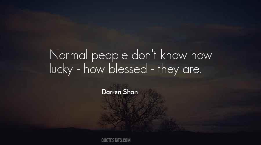 Not Lucky Blessed Quotes #267388